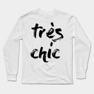 Tres Chic - Fashionista III - Classy, Bold Long Sleeve T-Shirt